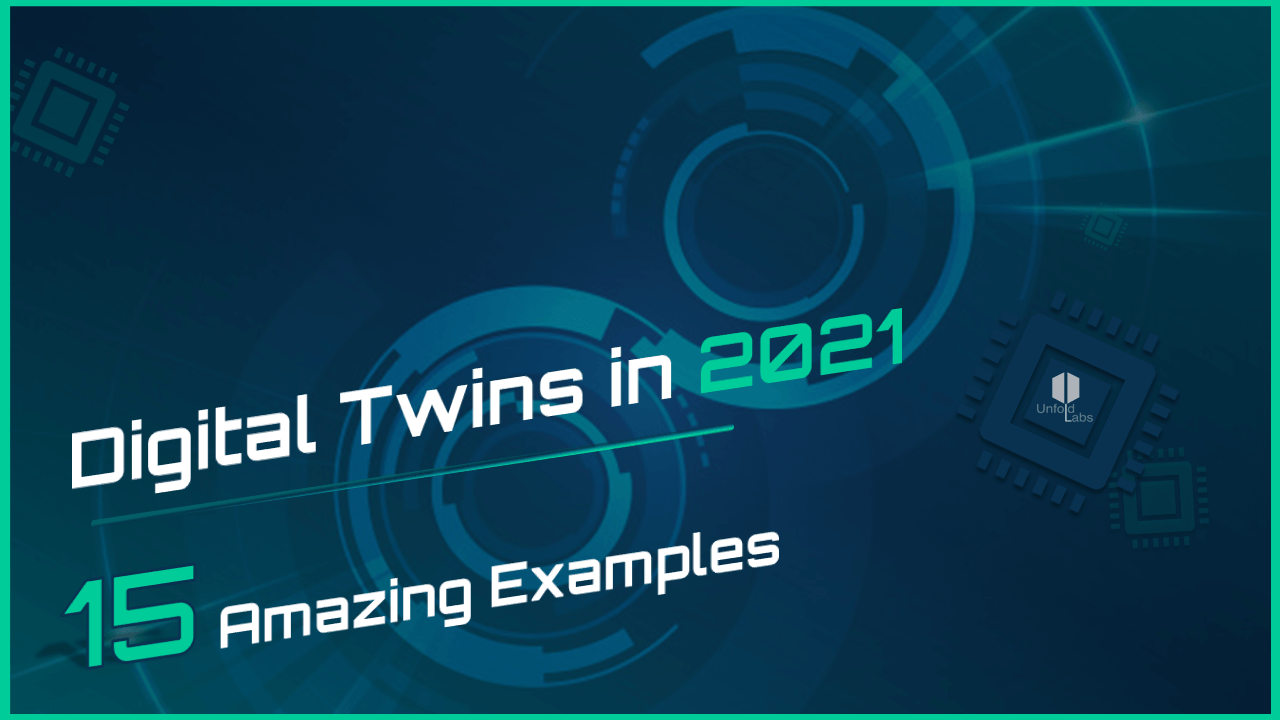 Digital Twins in 2021: 15 Amazing Examples