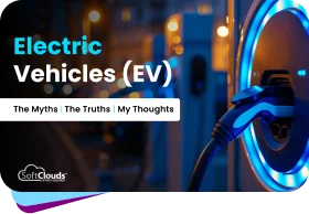 Electric Vehicles (EV) – The
																			Myths | The Truths | My Thoughts