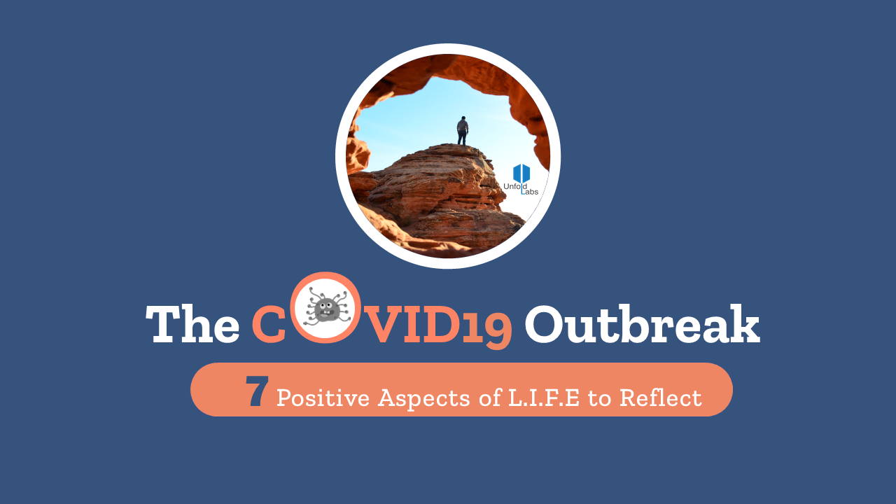 Ashok’s Take: 7 Positives of L.I.F.E to Reflect @ Covid19 Outbreak